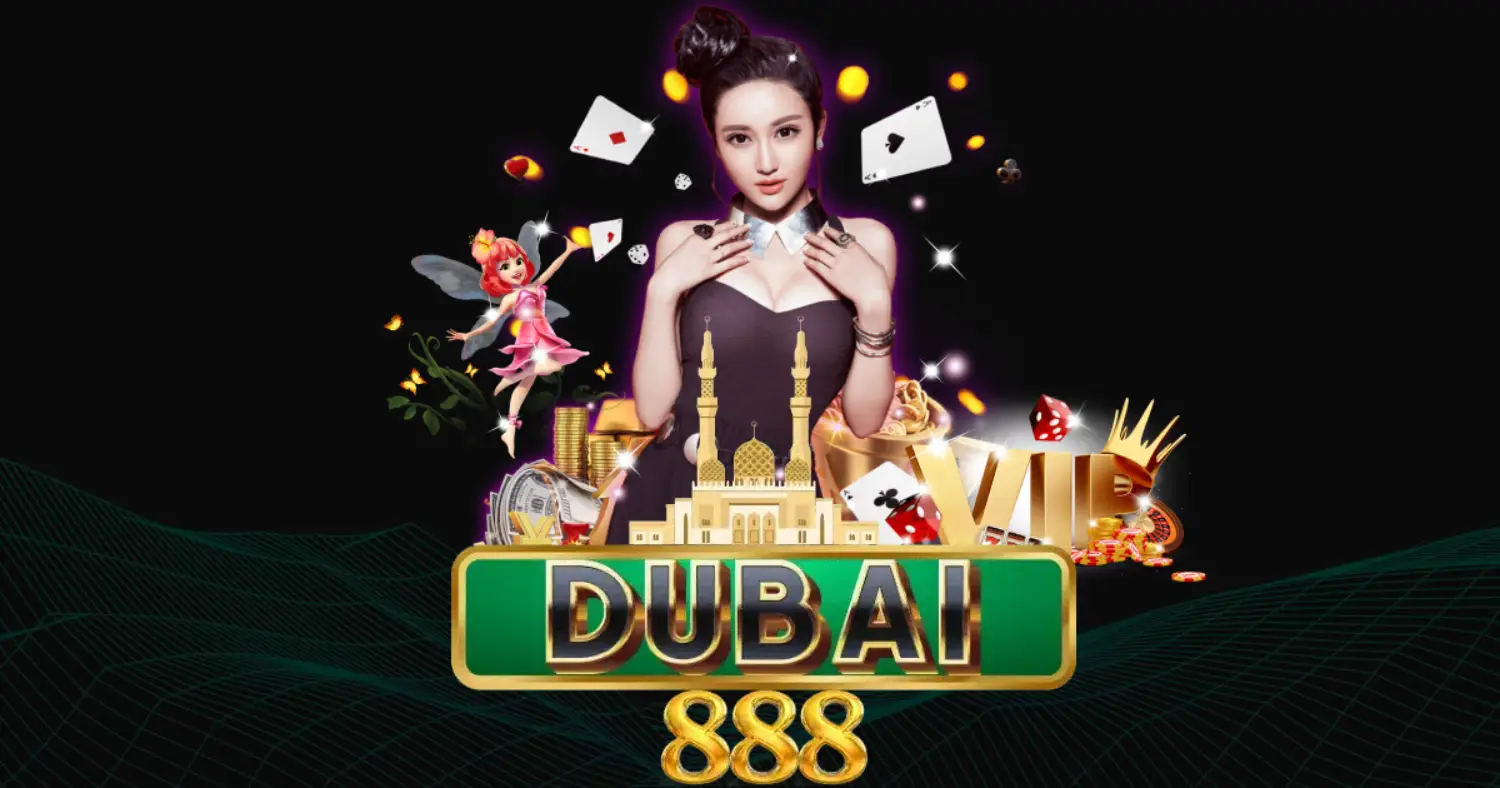 dubai888 คาสิโนที่ยิ่งใหญ่ เงินรางวัลเพียบ